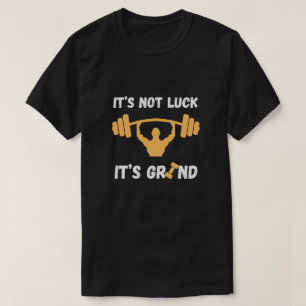 Es ist nicht Glück, es ist Schweiß Gym Zitat T-Shirt