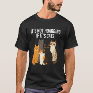 Es ist nicht hamstern, wenn es Katzen sind Lustige T-Shirt