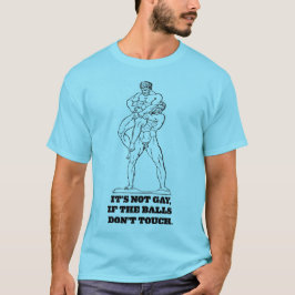 Es ist nicht homosexuell, wenn die Bälle nicht T-Shirt