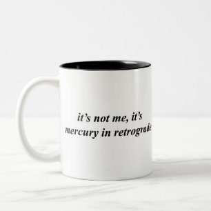 Es ist nicht ich, es ist Quecksilber in Retrograde Zweifarbige Tasse