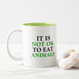 Es ist nicht in Ordnung, Tiere vegan zu essen Zweifarbige Tasse