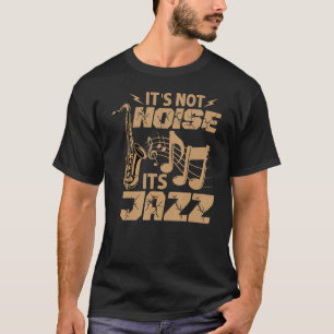 Es ist nicht laut sein Jazz - Funny Music Teacher T-Shirt