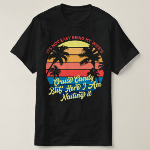 Es ist nicht leicht, das Kreuzfahrtbonbon meiner F T-Shirt