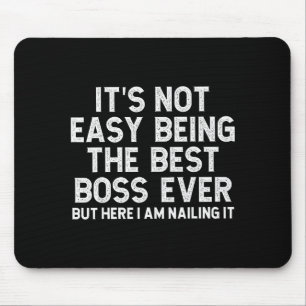Es ist nicht leicht, der Chef zu sein, lustiger Sp Mousepad