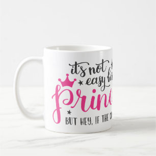 Es ist nicht leicht, eine Prinzessin-Tasse zu sein Kaffeetasse