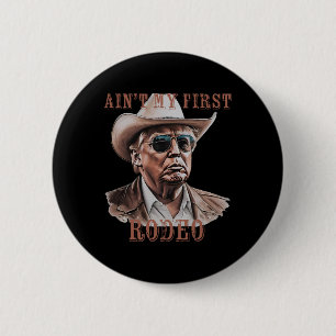 Es ist nicht mein erstes Rodeo Western Cowboy Lust Button