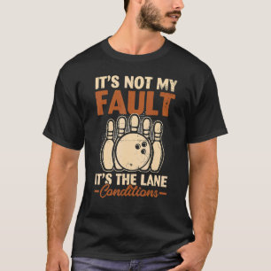 Es ist nicht mein Fehler, es sind die schlechten B T-Shirt