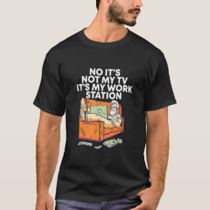 Es ist nicht mein Fernseher, mein Büro arbeitet vo T-Shirt