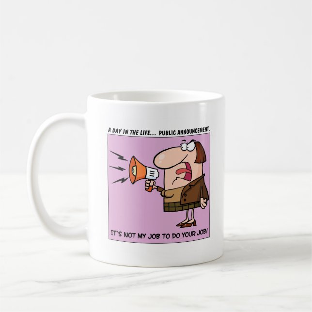 Es ist nicht mein Job, Ihre Arbeit zu erledigen Kaffeetasse (Links)