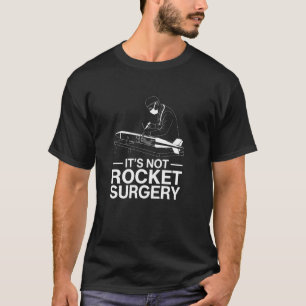 Es ist nicht Raketenchirurgie Aerospace Engineerin T-Shirt