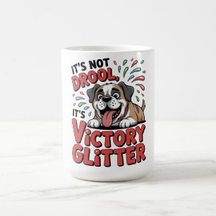 Es ist nicht Sabber, es ist Sieg Glitter Lustiger Kaffeetasse