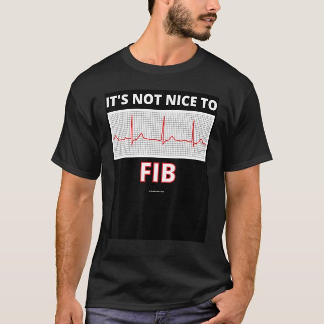 Es ist nicht schön, ein Fib-Afib-Herz Paramedic zu T-Shirt (Vorderseite)
