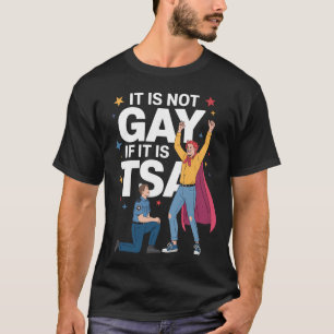 Es ist nicht schwul, wenn es TSA-Funny Security Ai T-Shirt