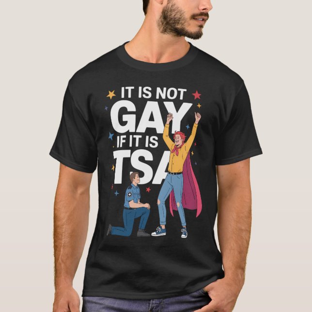 Es ist nicht schwul, wenn es TSA-Funny Security Ai T-Shirt (Vorderseite)