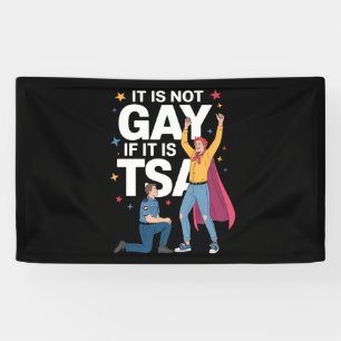 Es ist nicht schwul, wenn es TSA Lustige Sicherhei Banner
