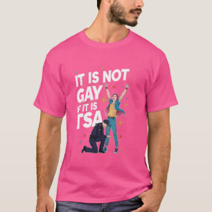 Es ist nicht schwul, wenn es TSA Lustige Sicherhei T-Shirt