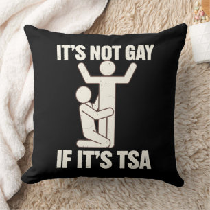 Es ist nicht schwul, wenn es TSA-Sicherheit ist Lu Kissen