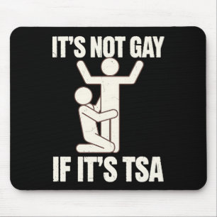 Es ist nicht schwul, wenn es TSA-Sicherheit ist Lu Mousepad
