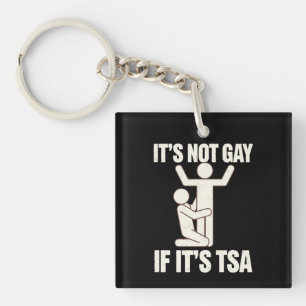 Es ist nicht schwul, wenn es TSA-Sicherheit ist Lu Schlüsselanhänger