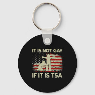 Es ist nicht schwul, wenn es Tsa-Sicherheit Vintag Schlüsselanhänger