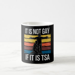 Es ist nicht schwul, wenn es TSA-Sicherheits-LGBTQ Kaffeetasse