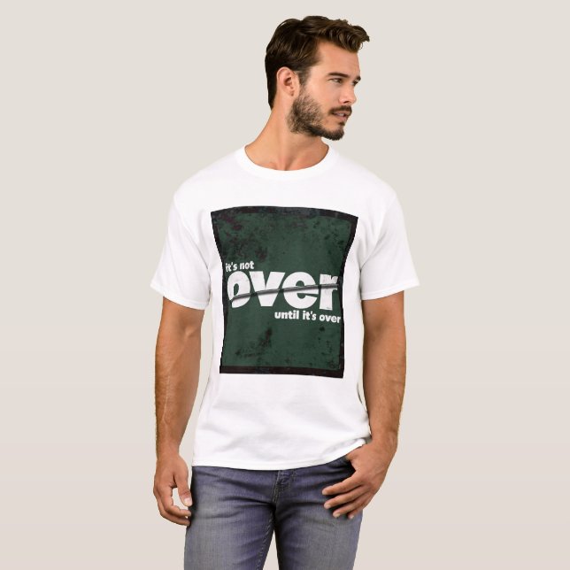 Es ist nicht vorbei - Minimalistisches Motivierend T-Shirt (Vorne ganz)