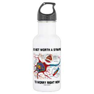 Es ist nicht wert eine Synapse, zum sich im Trinkflasche