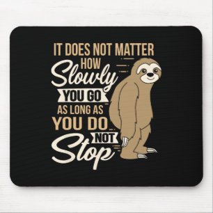 Es ist nicht, wie langsam Sie gehen lustige Zitat Mousepad