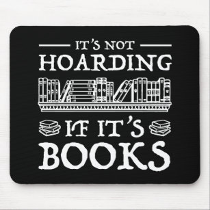 Es ist nicht zu horten, wenn es Bücher sind Mousepad
