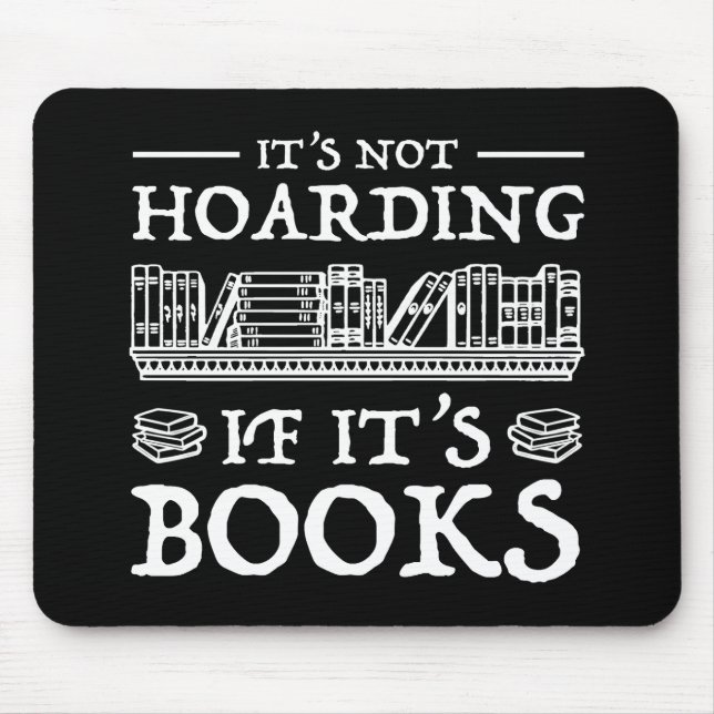 Es ist nicht zu horten, wenn es Bücher sind Mousepad (Vorne)