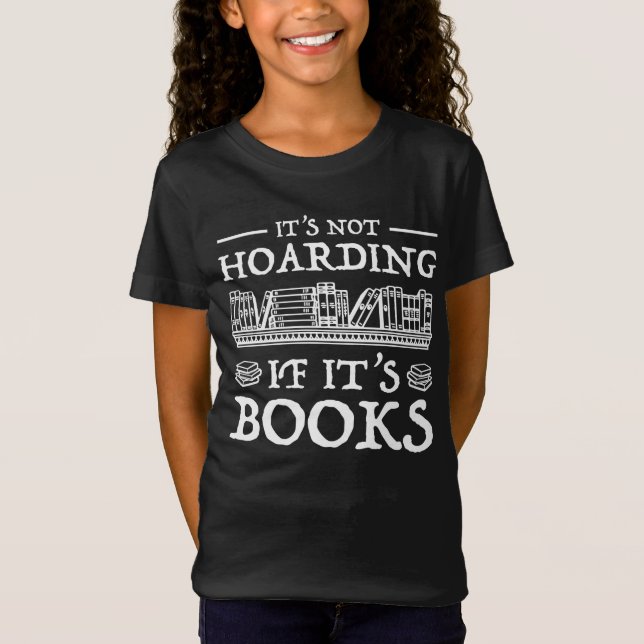 Es ist nicht zu horten, wenn es Bücher sind T-Shirt (Vorderseite)