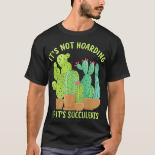 Es ist nicht zu horten, wenn es Sukkulente Retro-S T-Shirt