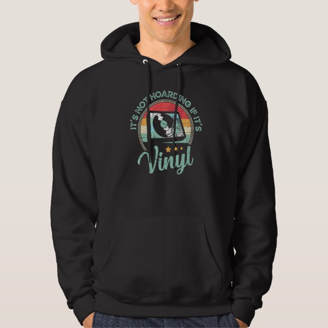 Es ist nicht zu horten, wenn es Vinyl ist Hoodie (Vorderseite)