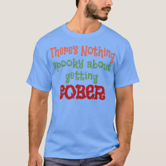 Es ist nichts Geringeres, nüchterne OM zu bekommen T-Shirt