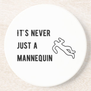 Es ist nie ein Mannequin Getränkeuntersetzer