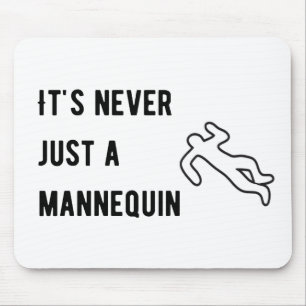 Es ist nie ein Mannequin Mousepad