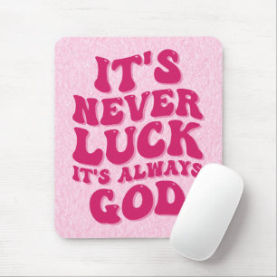 Es ist nie Glück. Es ist immer Gott Mousepad