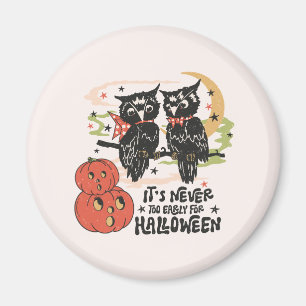 Es ist nie zu früh für Halloween Magnet