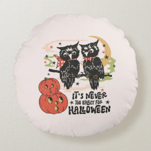 Es ist nie zu früh für Halloween Rundes Kissen