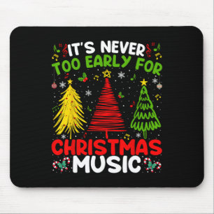 Es ist nie zu früh für Weihnachten-Bäume-Musik-Cel Mousepad