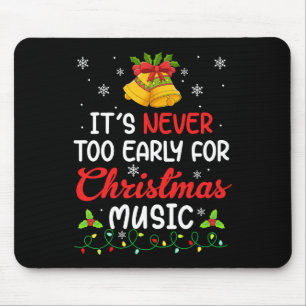 Es ist nie zu früh für Weihnachten Musik Funny Fam Mousepad
