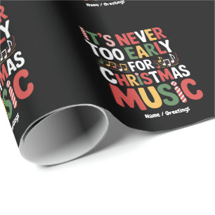 Es ist nie zu früh für Weihnachten Musik Funny Wei Geschenkpapier