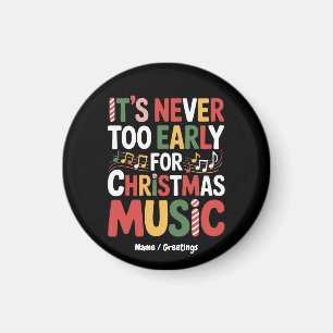 Es ist nie zu früh für Weihnachten Musik Funny Wei Magnet