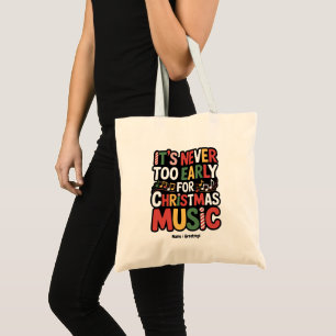 Es ist nie zu früh für Weihnachten Musik Funny Wei Tragetasche