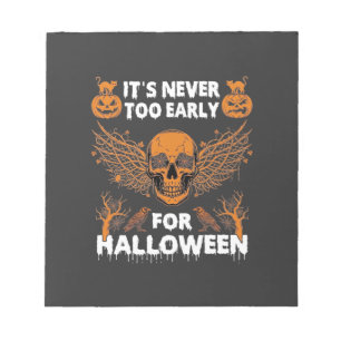 Es ist nie zu früh Halloween Totenkopf Reben Flüge Notizblock
