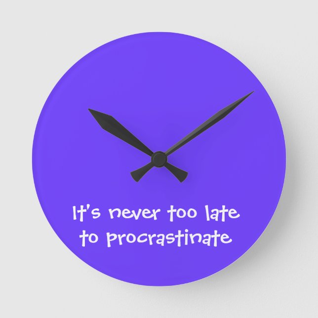 Es ist nie zu spät zu zögern runde wanduhr (Vorderseite)