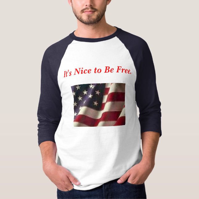 Es ist Nizza, frei zu sein. Amerikanische Flagge T-Shirt (Vorderseite)