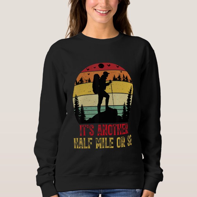 Es ist noch eine halbe Meile oder so wandernde Cam Sweatshirt (Vorderseite)