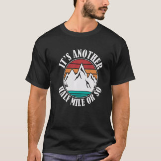 Es ist noch eine halbe Meile oder so Wiker T-Shirt