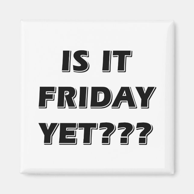 Es ist noch Freitag Magnet (Vorne)